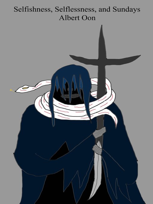 Title details for Selfishness, Selflessness, and Sundays by Albert Oon - Wait list